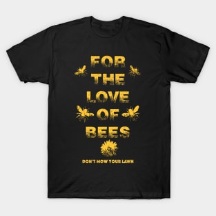 For the Love of Bees T-Shirt